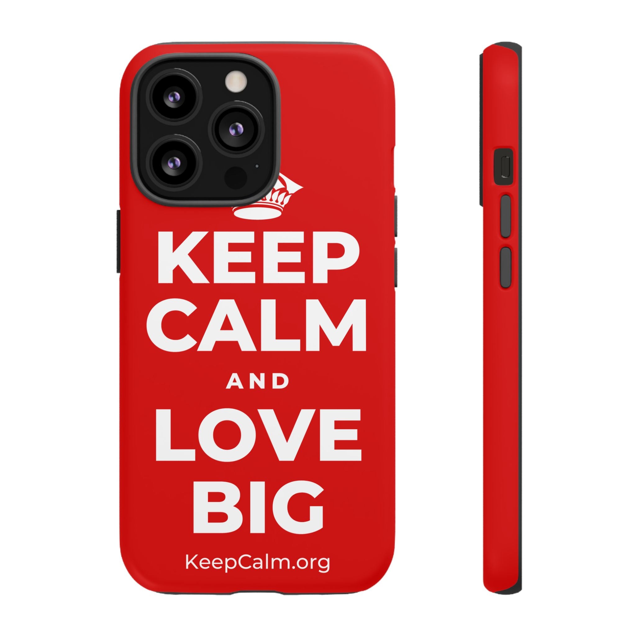 KEEP CALM AND LOVE BIG Phone Case