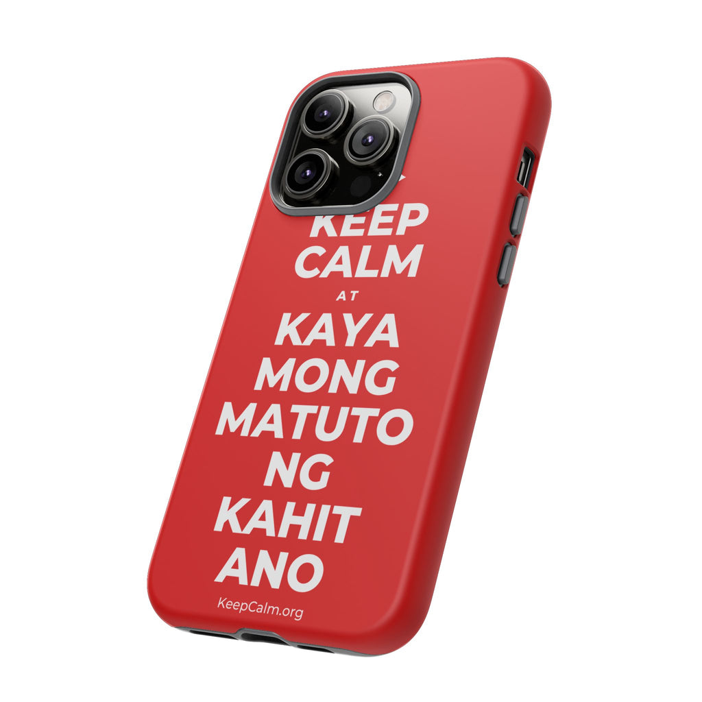 KEEP CALM AT KAYA MONG MATUTO NG KAHIT ANO Phone Case