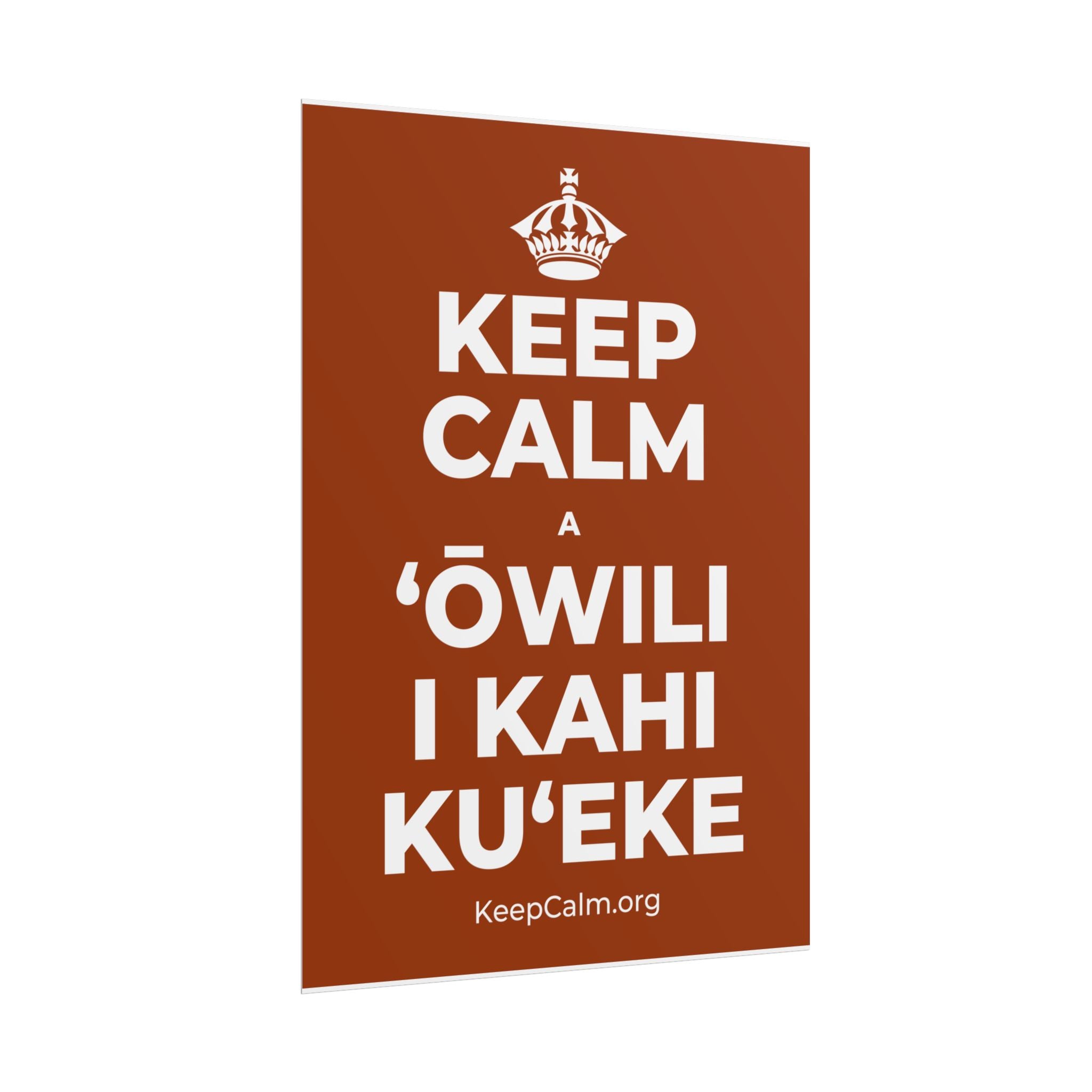 KEEP CALM A ʻŌWILI I KAHI KUʻEKE Poster