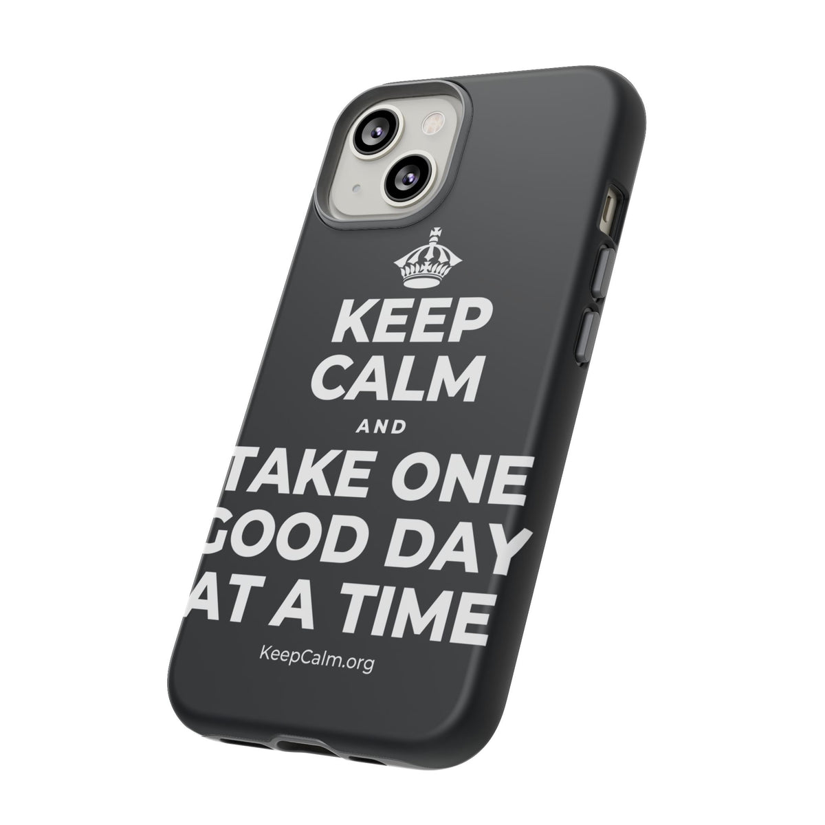 KEEP CALM AND TAKE ONE GOOD DAY AT A TIME Phone Case (Dark)