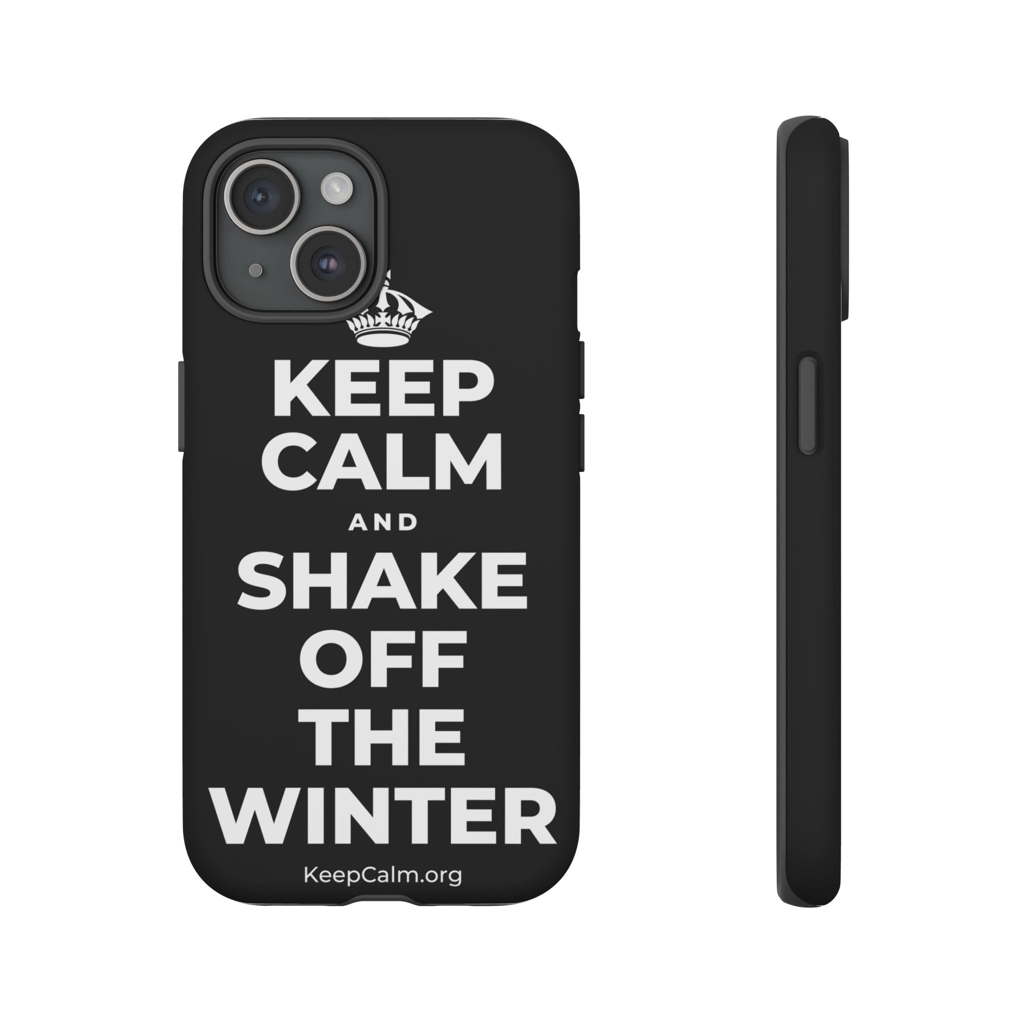 KEEP CALM AND SHAKE OFF THE WINTER Phone Case
