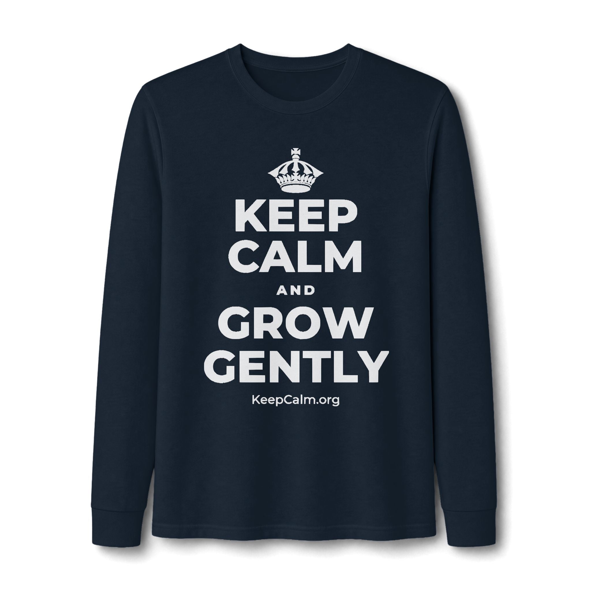 KEEP CALM AND GROW GENTLY Long Sleeve Tee