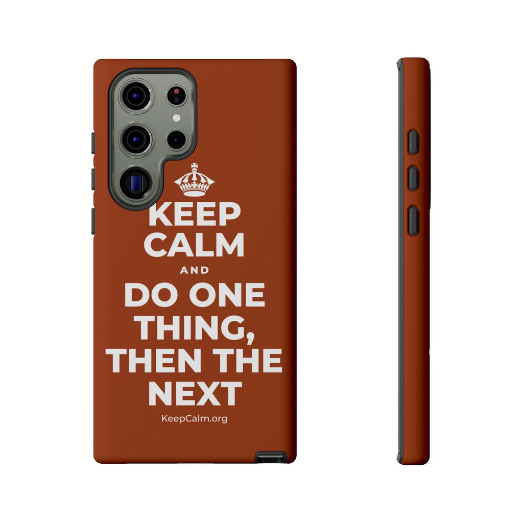 KEEP CALM AND DO ONE THING, THEN THE NEXT Phone Case