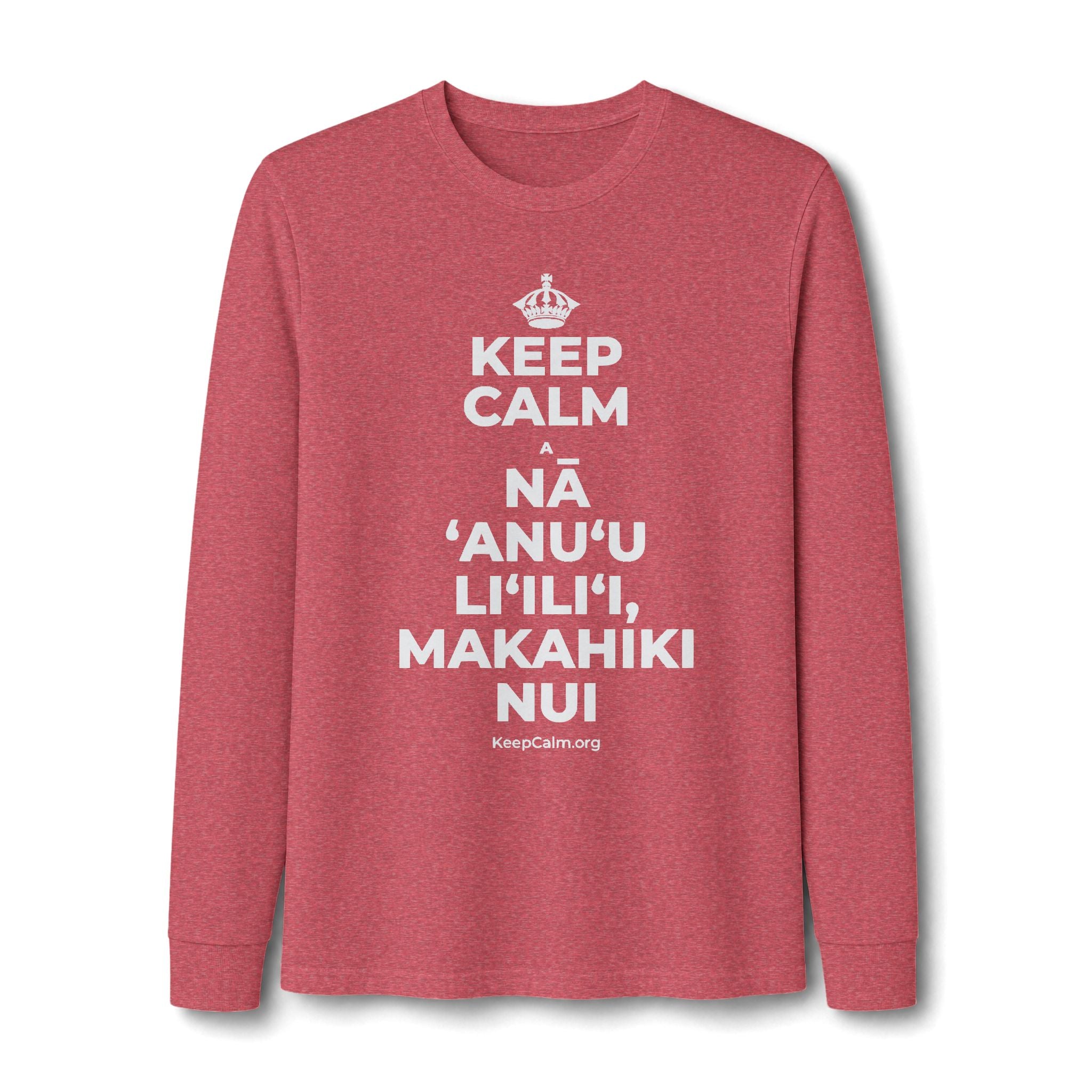KEEP CALM A NĀ ʻANUʻU LIʻILIʻI, MAKAHIKI NUI Long Sleeve Tee