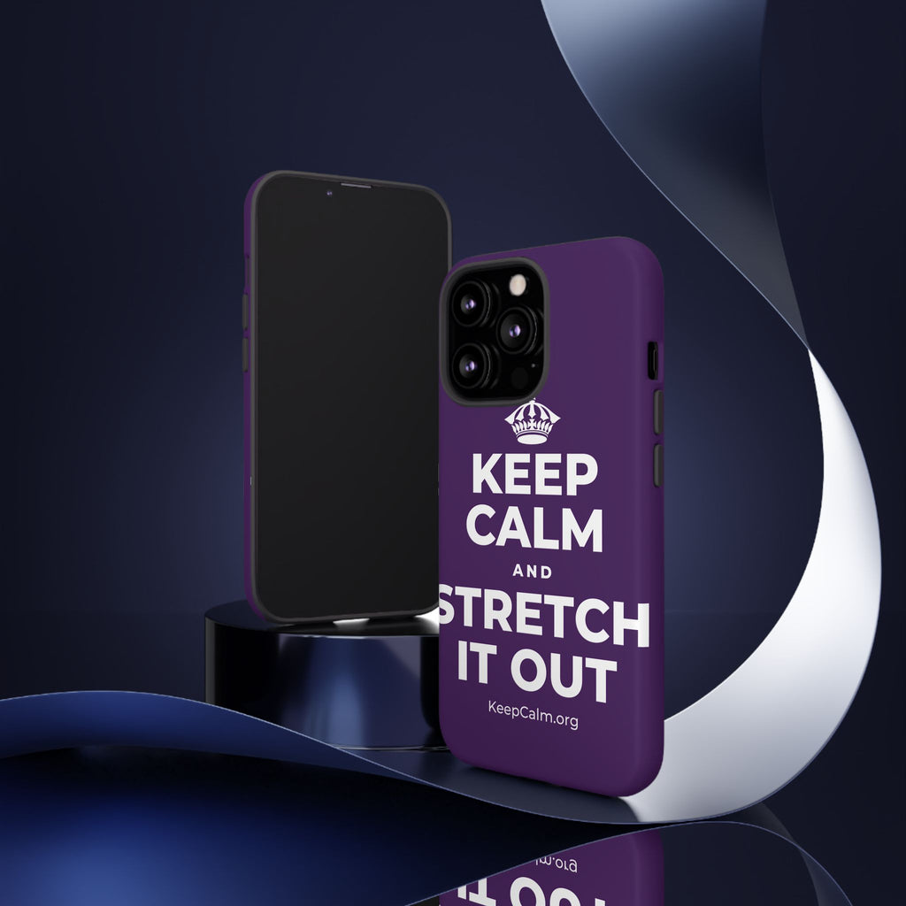 KEEP CALM AND STRETCH IT OUT Phone Case
