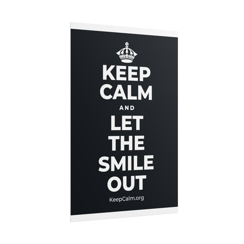 KEEP CALM AND LET THE SMILE OUT Poster (Dark)