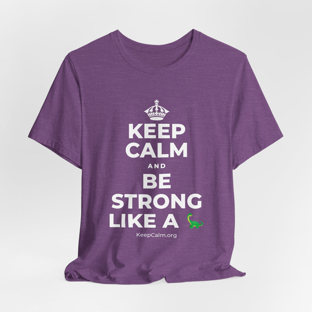 KEEP CALM AND BE STRONG LIKE A 🦕 T-Shirt (Baby Blue–Silver)