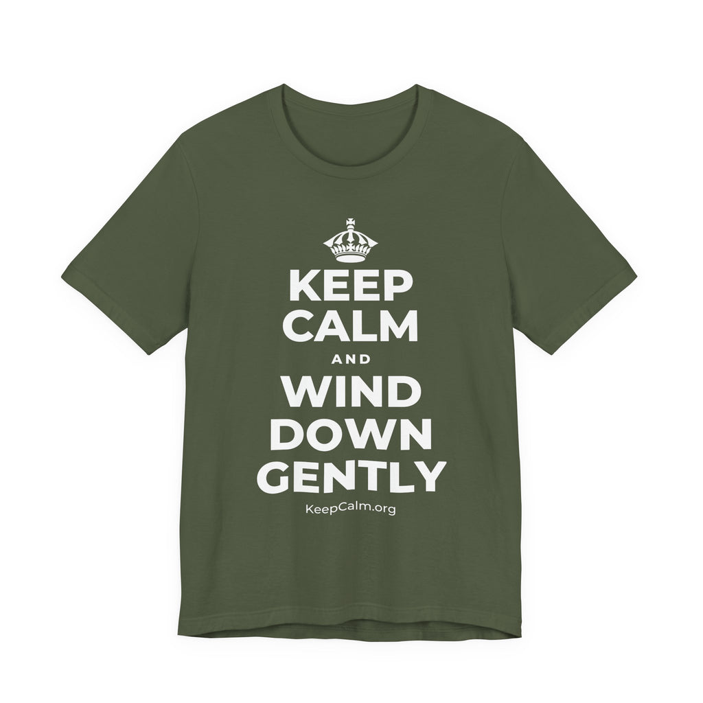KEEP CALM AND WIND DOWN GENTLY T-Shirt (Military Green–Autumn)