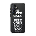 KEEP CALM AND FEED YOUR SOUL TOO Phone Case (Dark)