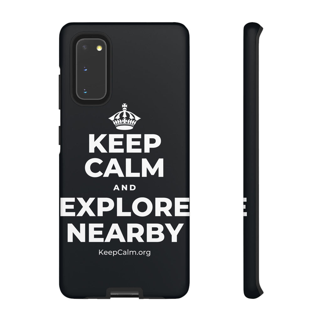 KEEP CALM AND EXPLORE NEARBY Phone Case (Dark)
