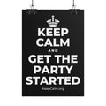 KEEP CALM AND GET THE PARTY STARTED Poster