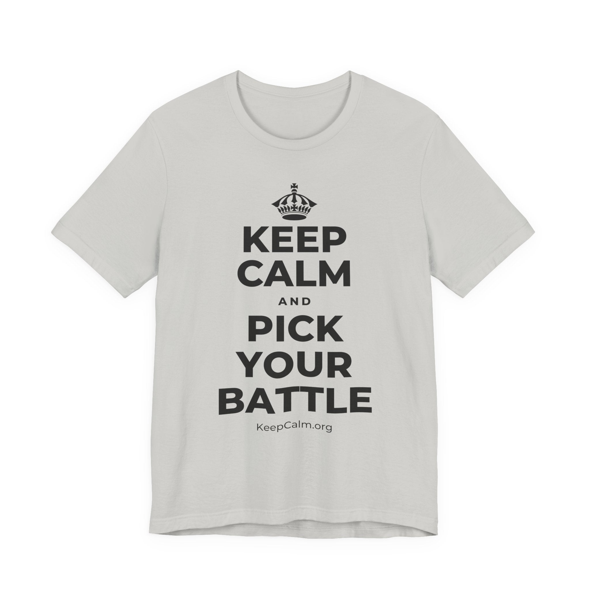 KEEP CALM AND PICK YOUR BATTLE T-Shirt (Baby Blue–Silver)