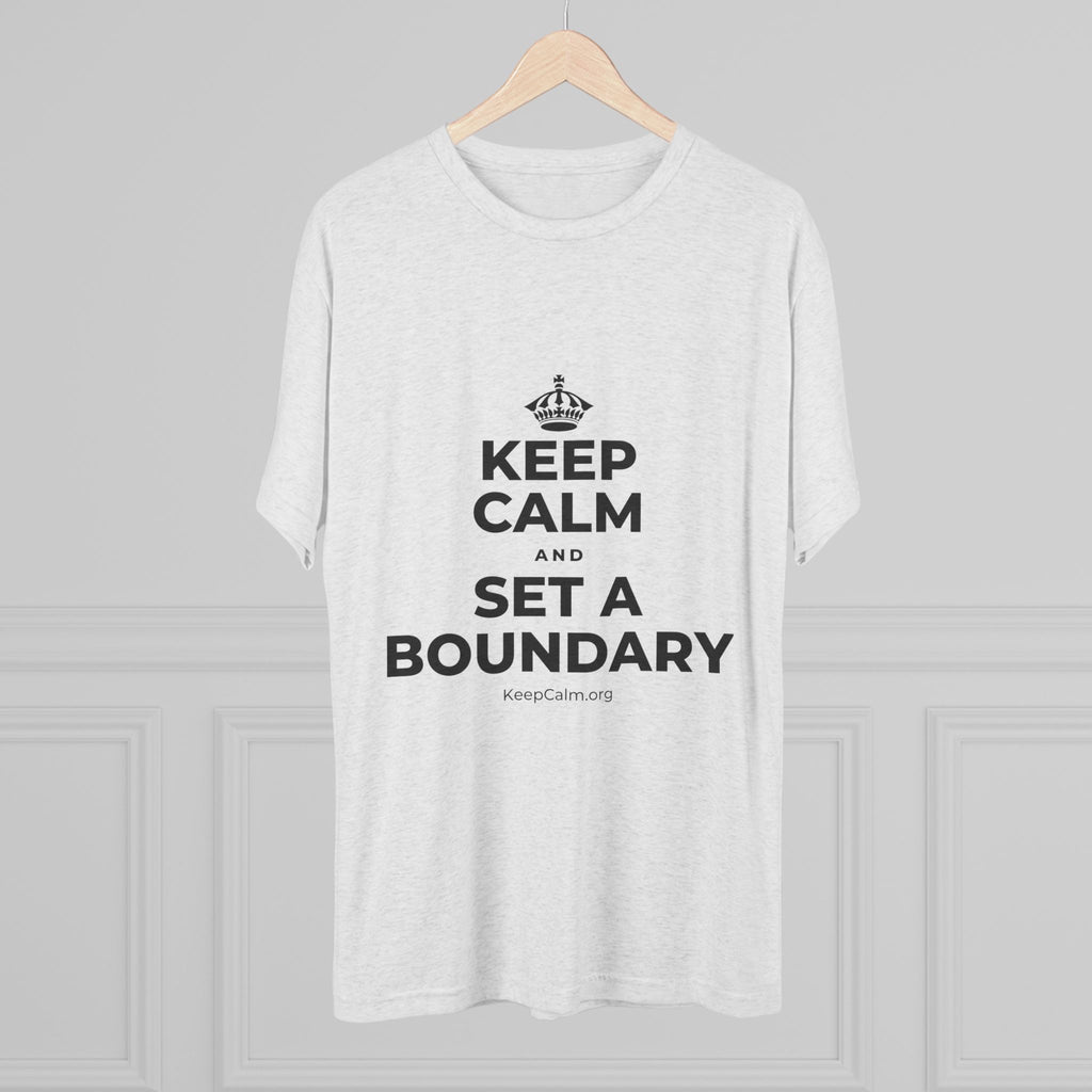 KEEP CALM AND SET A BOUNDARY Tri-Blend Tee