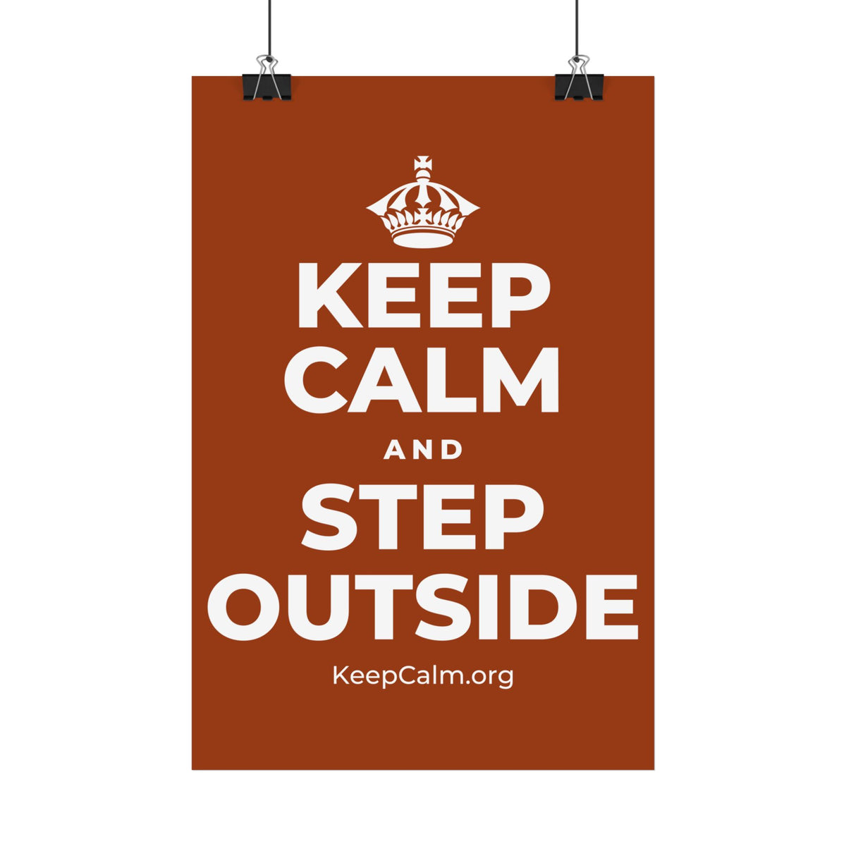 KEEP CALM AND STEP OUTSIDE Satin Poster
