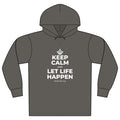 KEEP CALM AND LET LIFE HAPPEN Organic Hoodie Tee