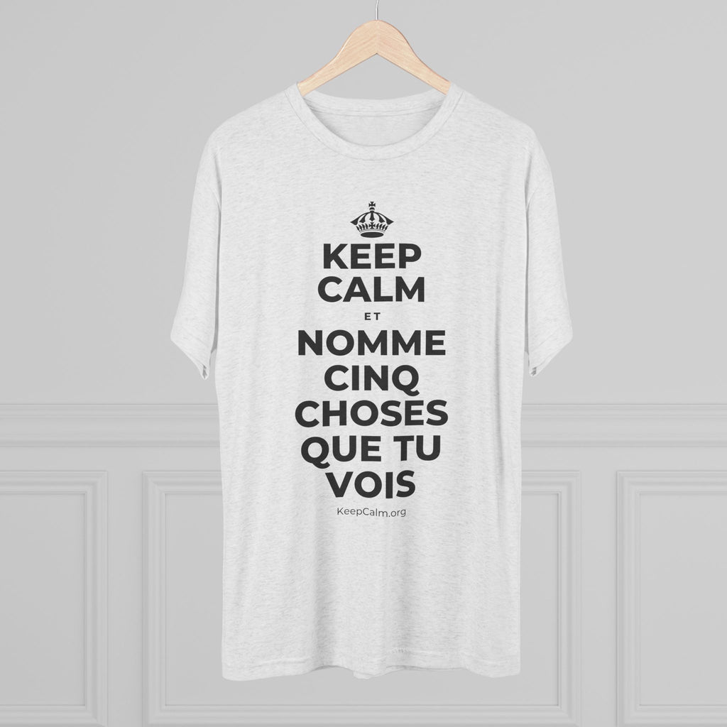 KEEP CALM ET NOMME CINQ CHOSES QUE TU VOIS Tri-Blend Tee