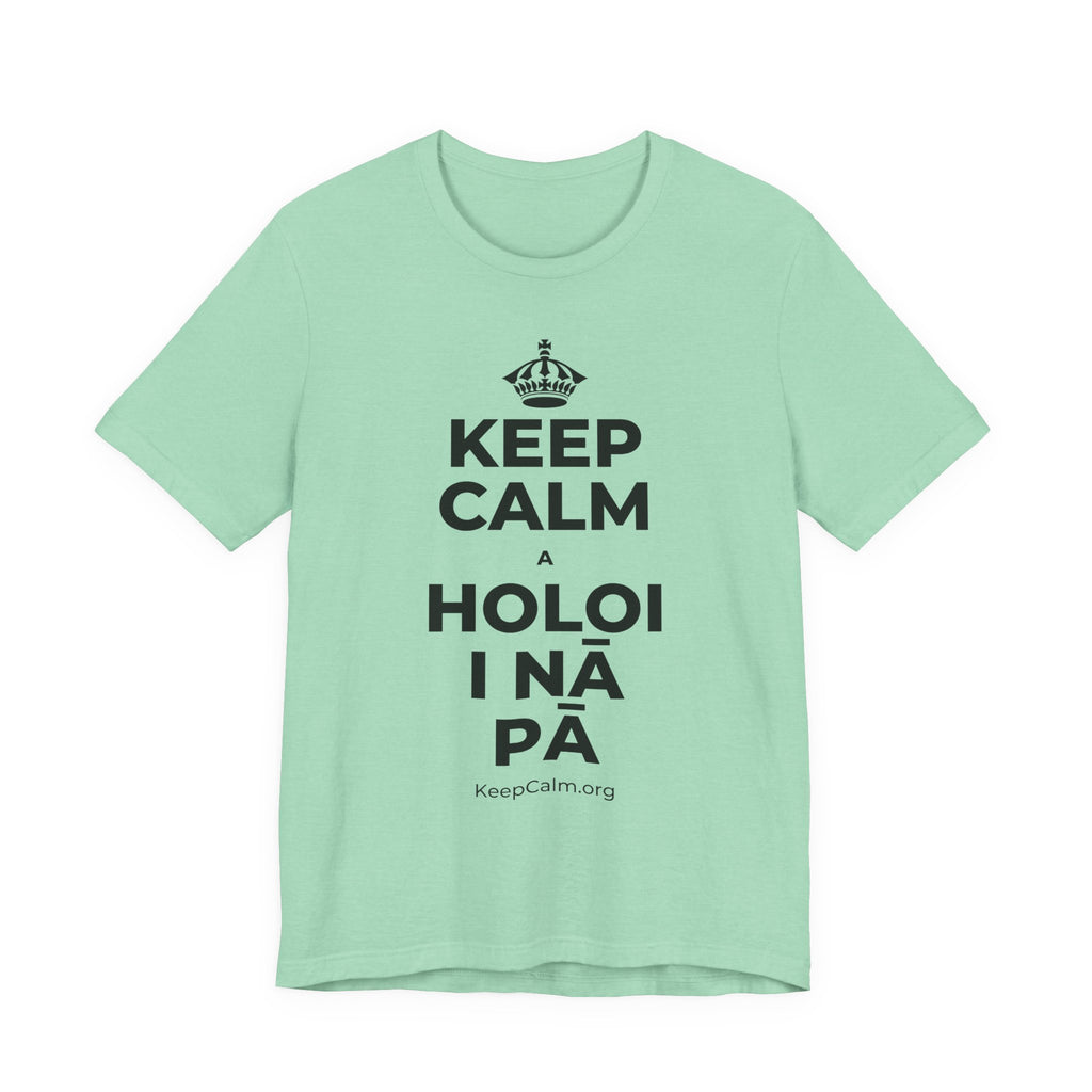 KEEP CALM A HOLOI I NĀ PĀ T-Shirt (Baby Blue–Silver)