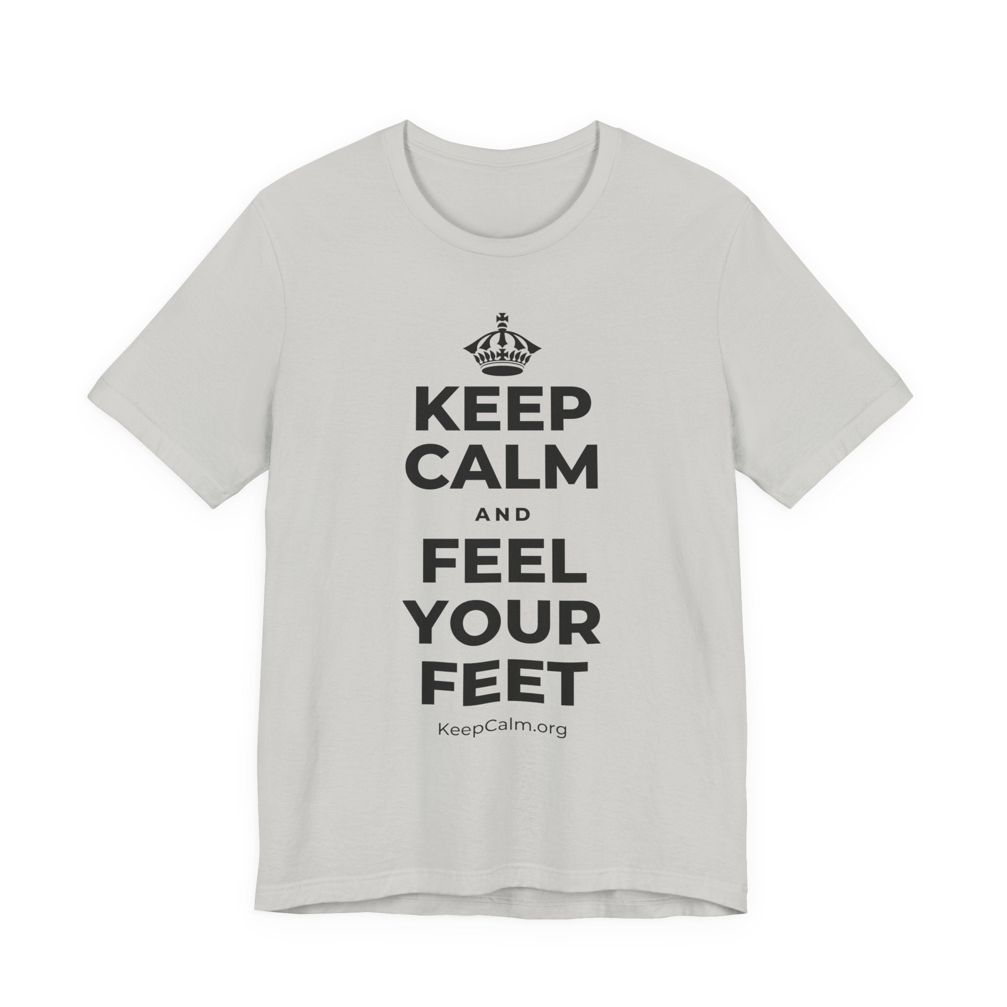 KEEP CALM AND FEEL YOUR FEET T-Shirt (Baby Blue–Silver)