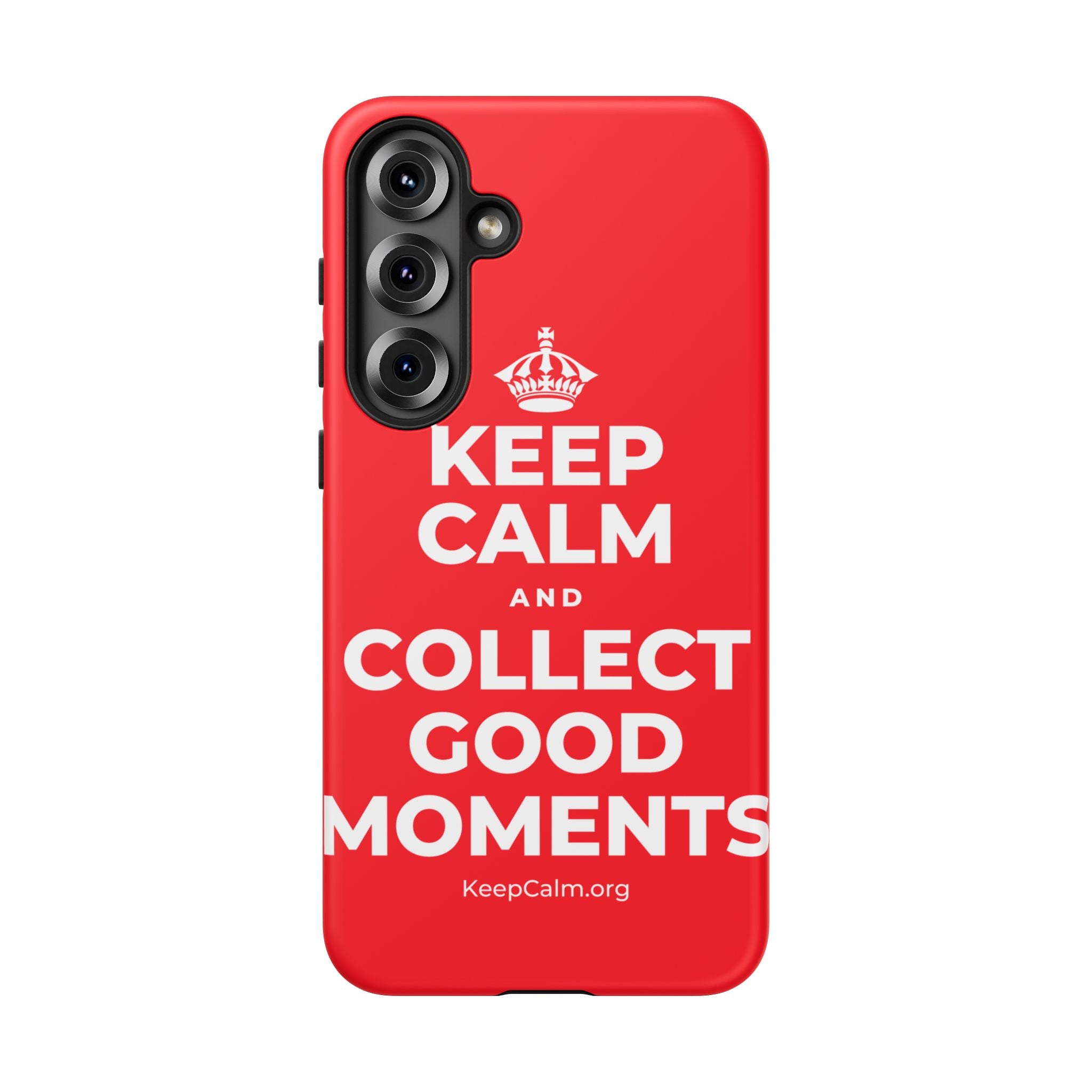 KEEP CALM AND COLLECT GOOD MOMENTS Phone Case