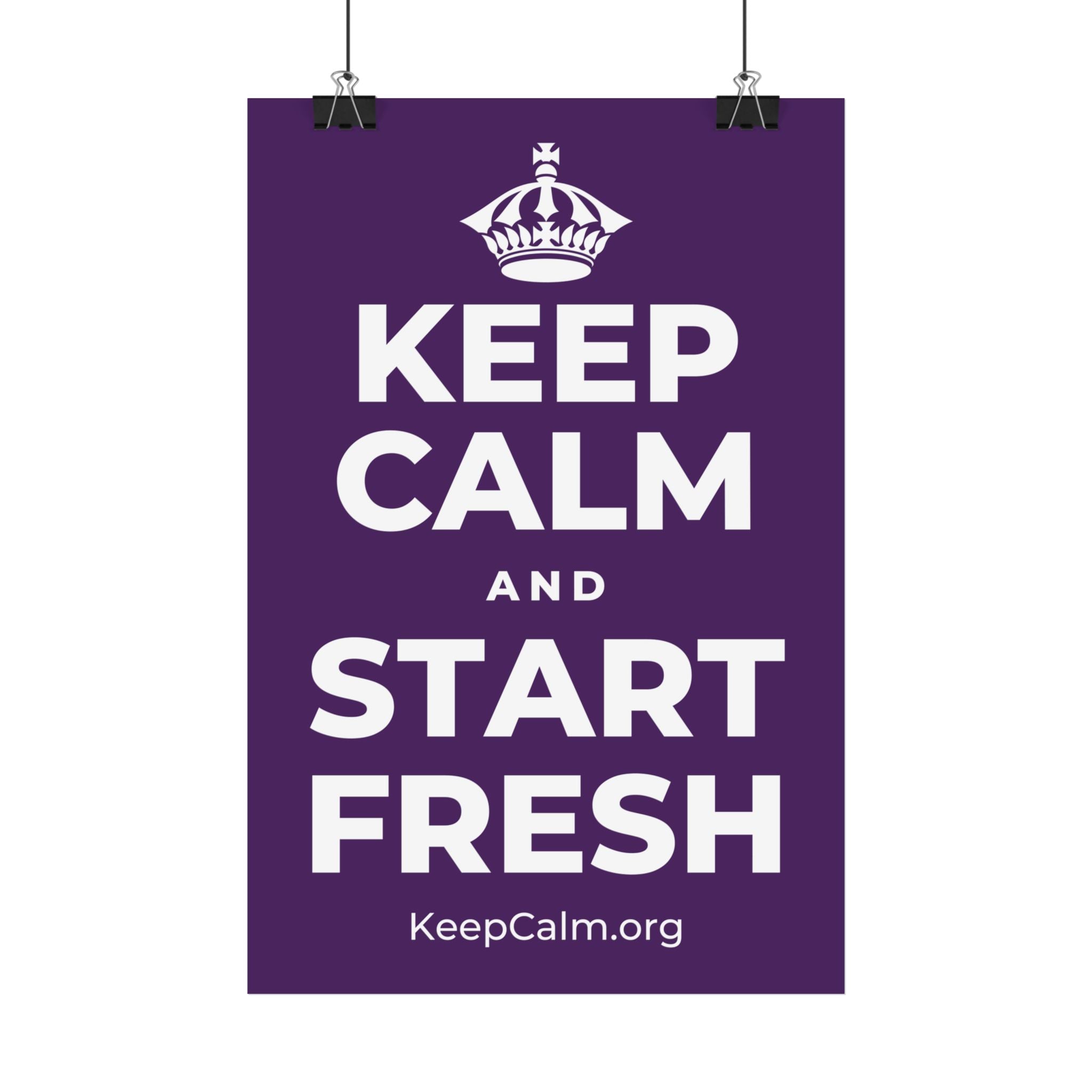 KEEP CALM AND START FRESH Satin Poster