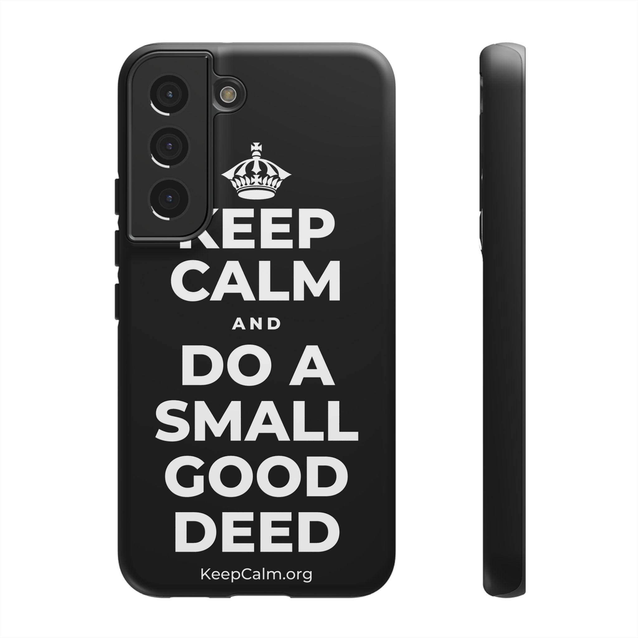 KEEP CALM AND DO A SMALL GOOD DEED Phone Case