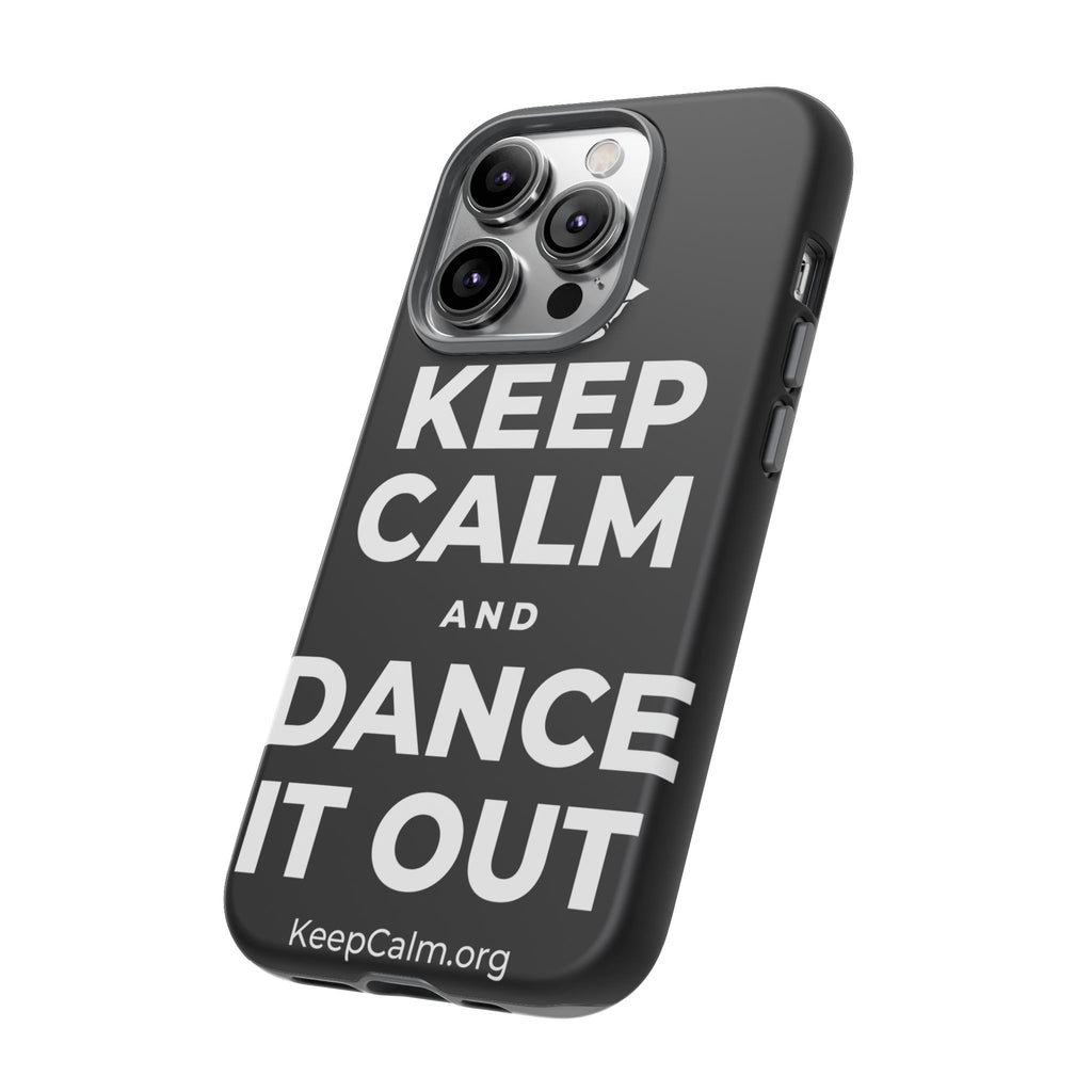 KEEP CALM AND DANCE IT OUT Phone Case
