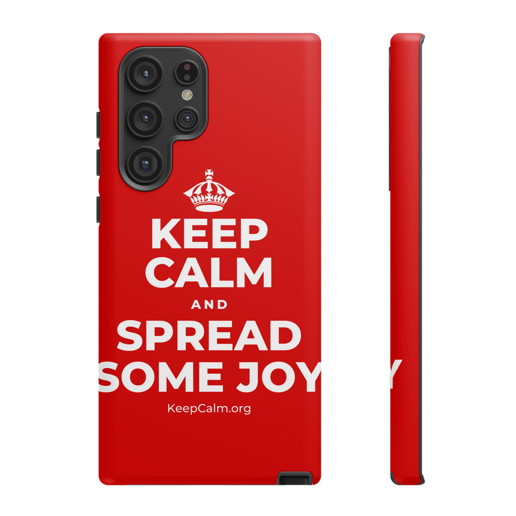 KEEP CALM AND SPREAD SOME JOY Phone Case