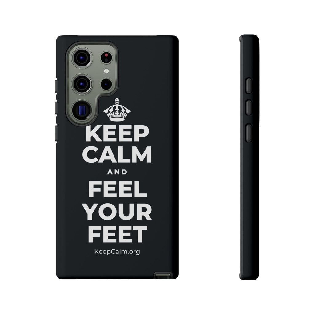 KEEP CALM AND FEEL YOUR FEET Phone Case (Dark)