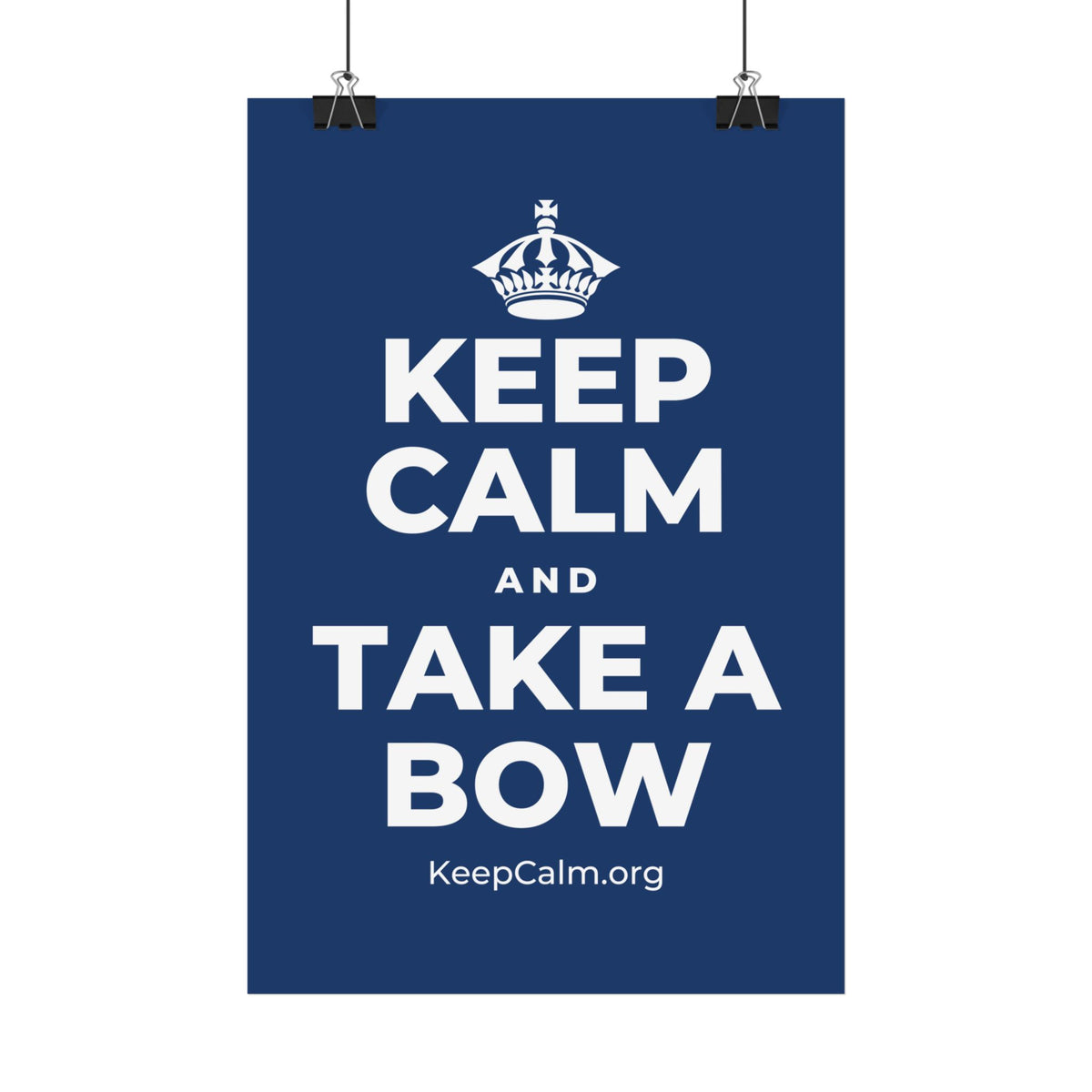 KEEP CALM AND TAKE A BOW Satin Poster