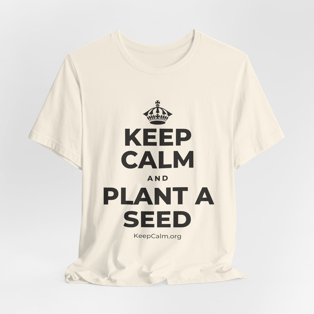 KEEP CALM AND PLANT A SEED T-Shirt (White–Asphalt)