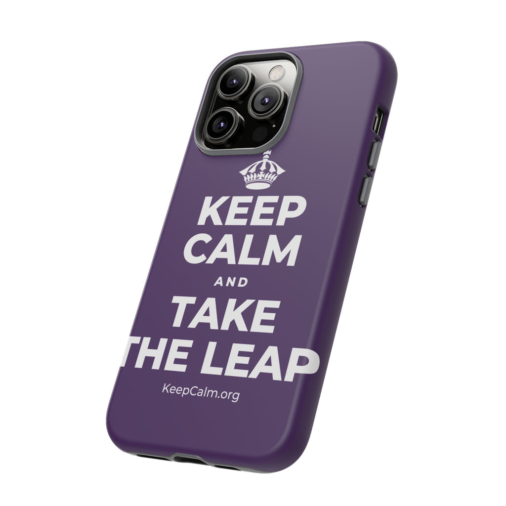 KEEP CALM AND TAKE THE LEAP Phone Case