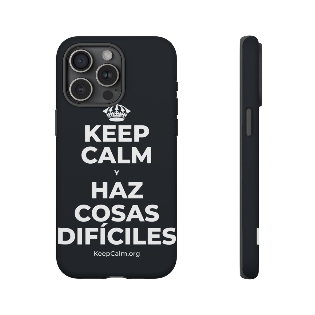 KEEP CALM Y HAZ COSAS DIFÍCILES Phone Case (Dark)