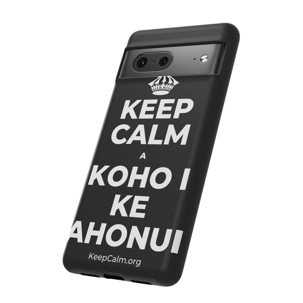 KEEP CALM A KOHO I KE AHONUI Phone Case (Dark)
