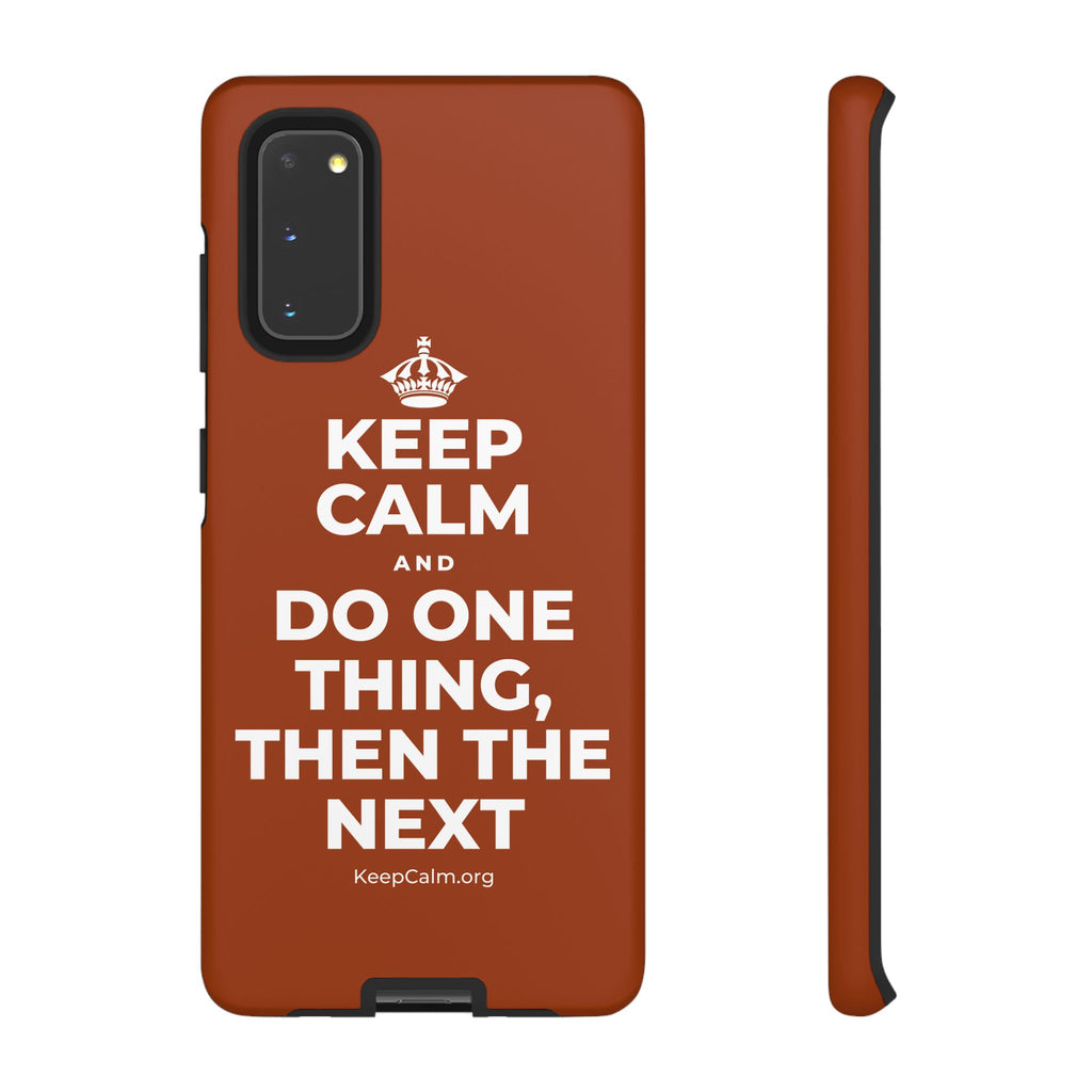 KEEP CALM AND DO ONE THING, THEN THE NEXT Phone Case