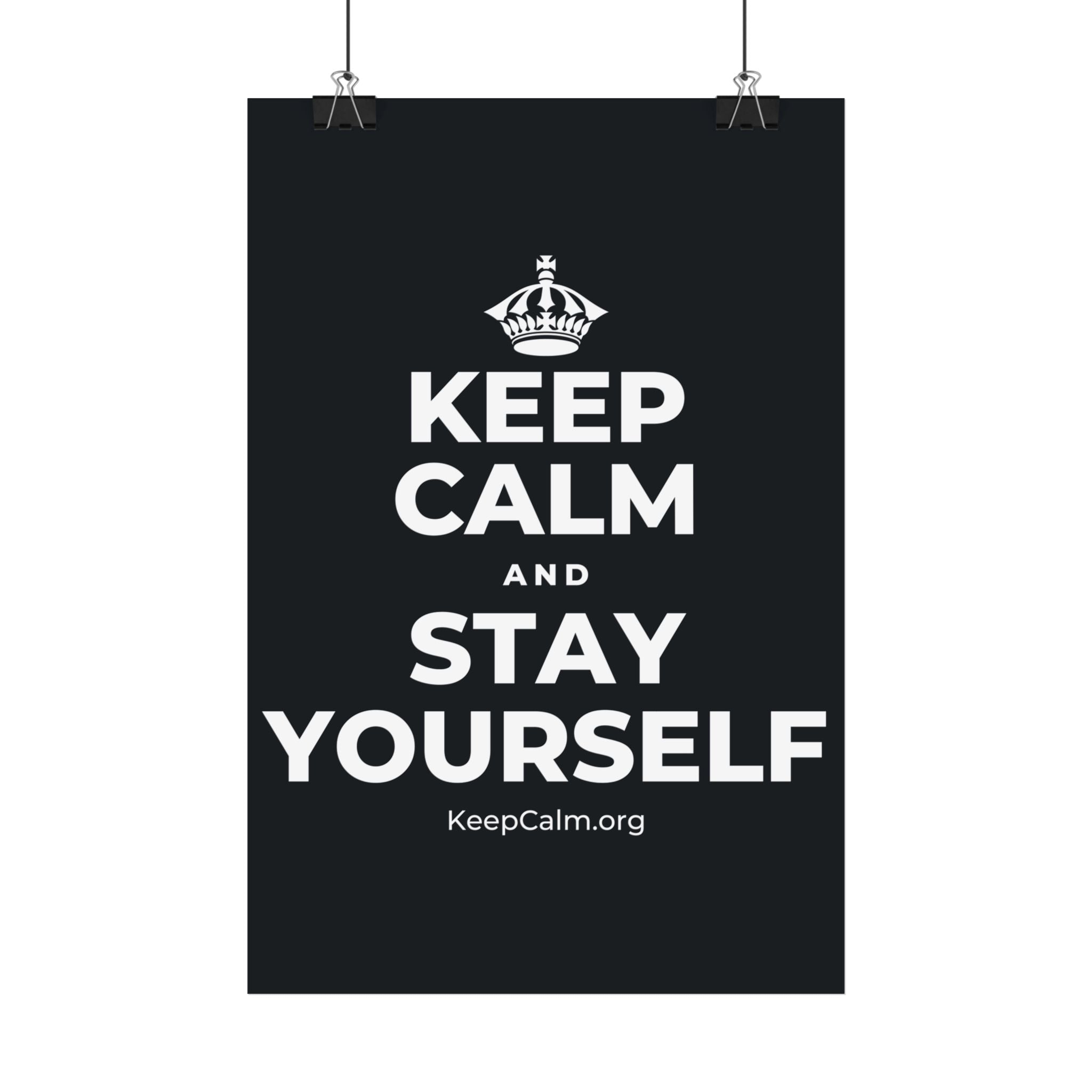 KEEP CALM AND STAY YOURSELF Satin Poster (Dark)