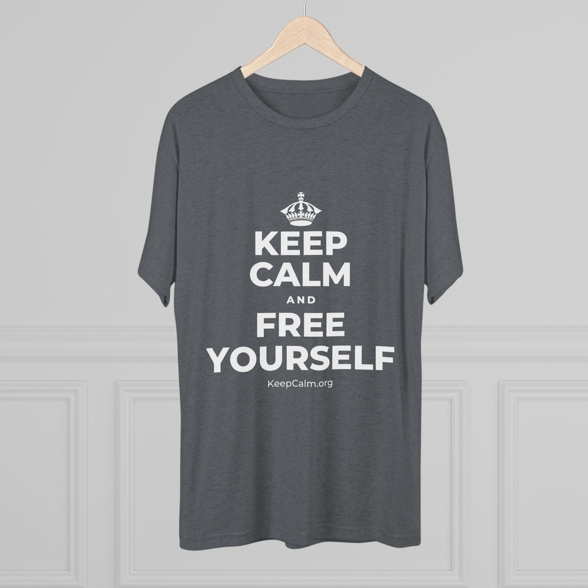 KEEP CALM AND FREE YOURSELF Tri-Blend Tee