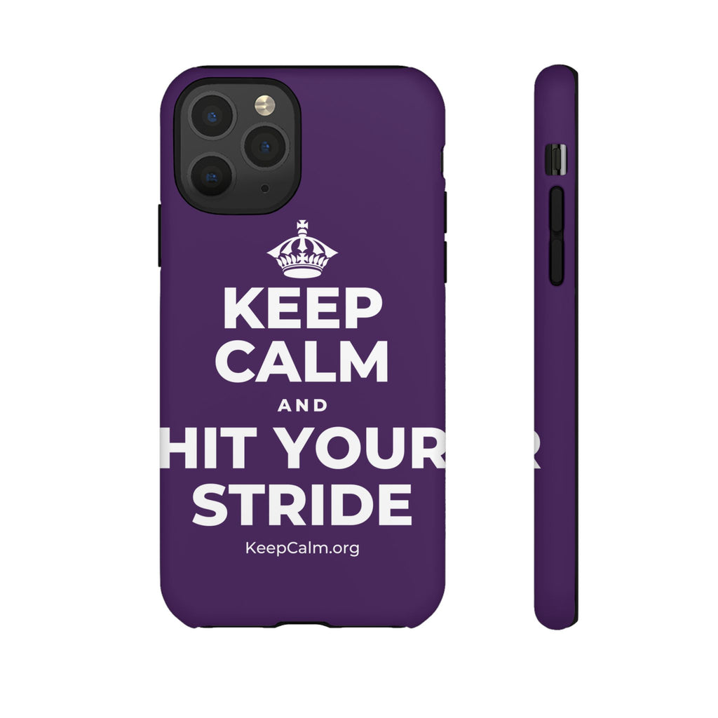 KEEP CALM AND HIT YOUR STRIDE Phone Case