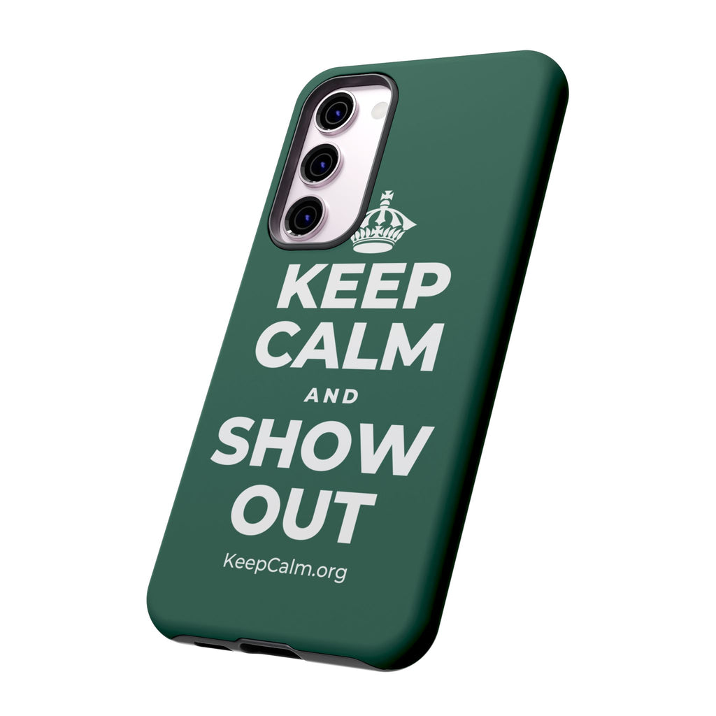 KEEP CALM AND SHOW OUT Phone Case