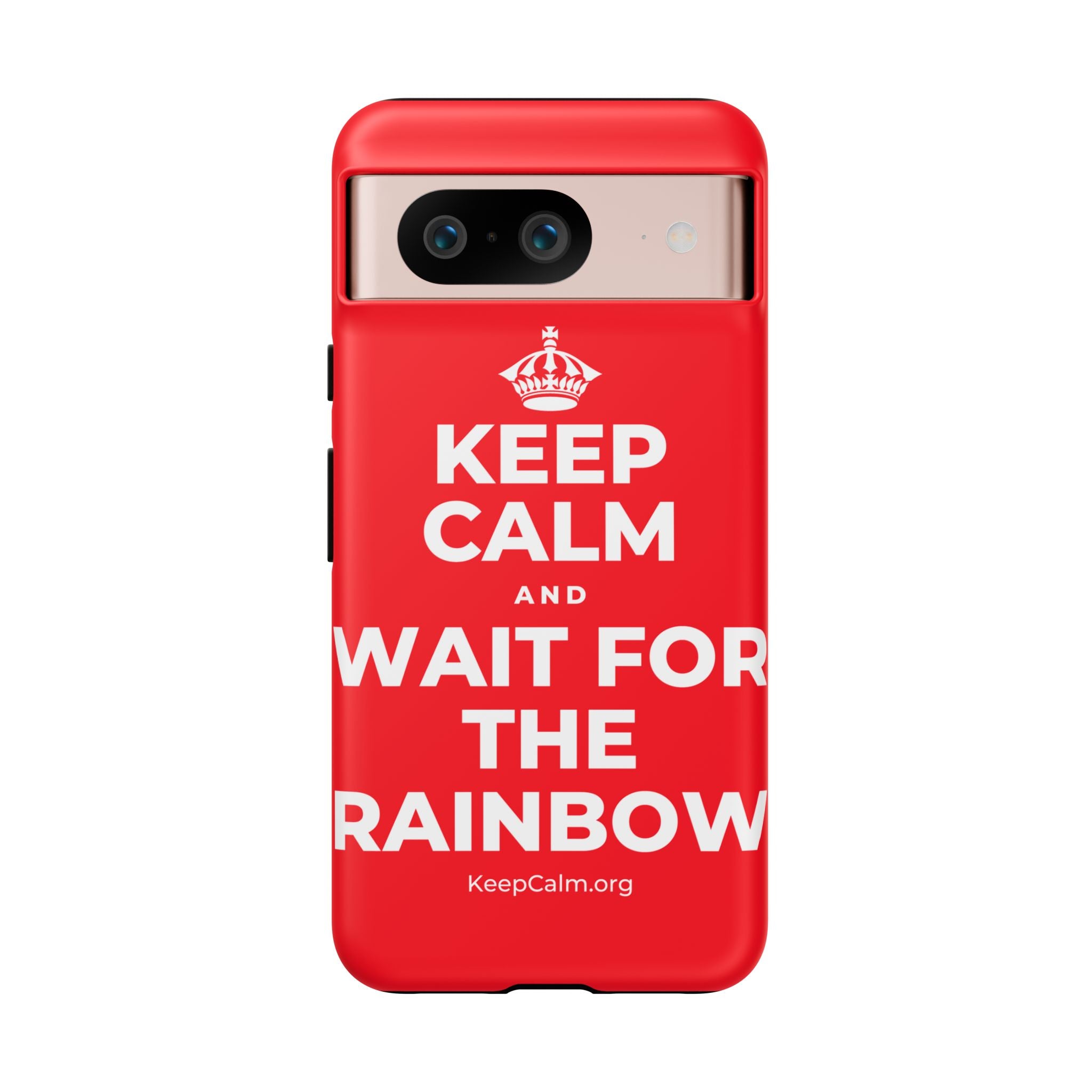 KEEP CALM AND WAIT FOR THE RAINBOW Phone Case