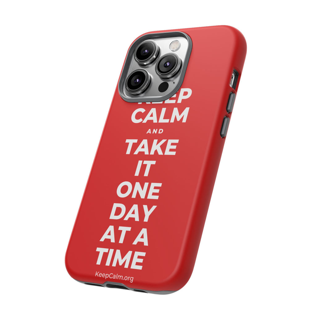 KEEP CALM AND TAKE IT ONE DAY AT A TIME Phone Case