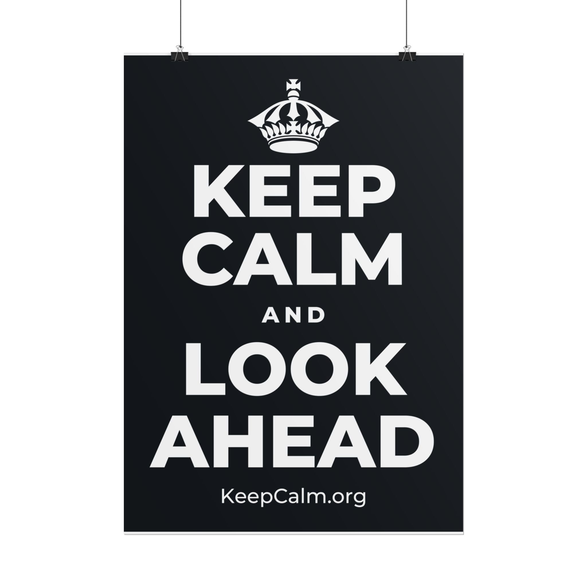 KEEP CALM AND LOOK AHEAD Poster (Dark)