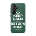 KEEP CALM AND RETURN HOME Phone Case