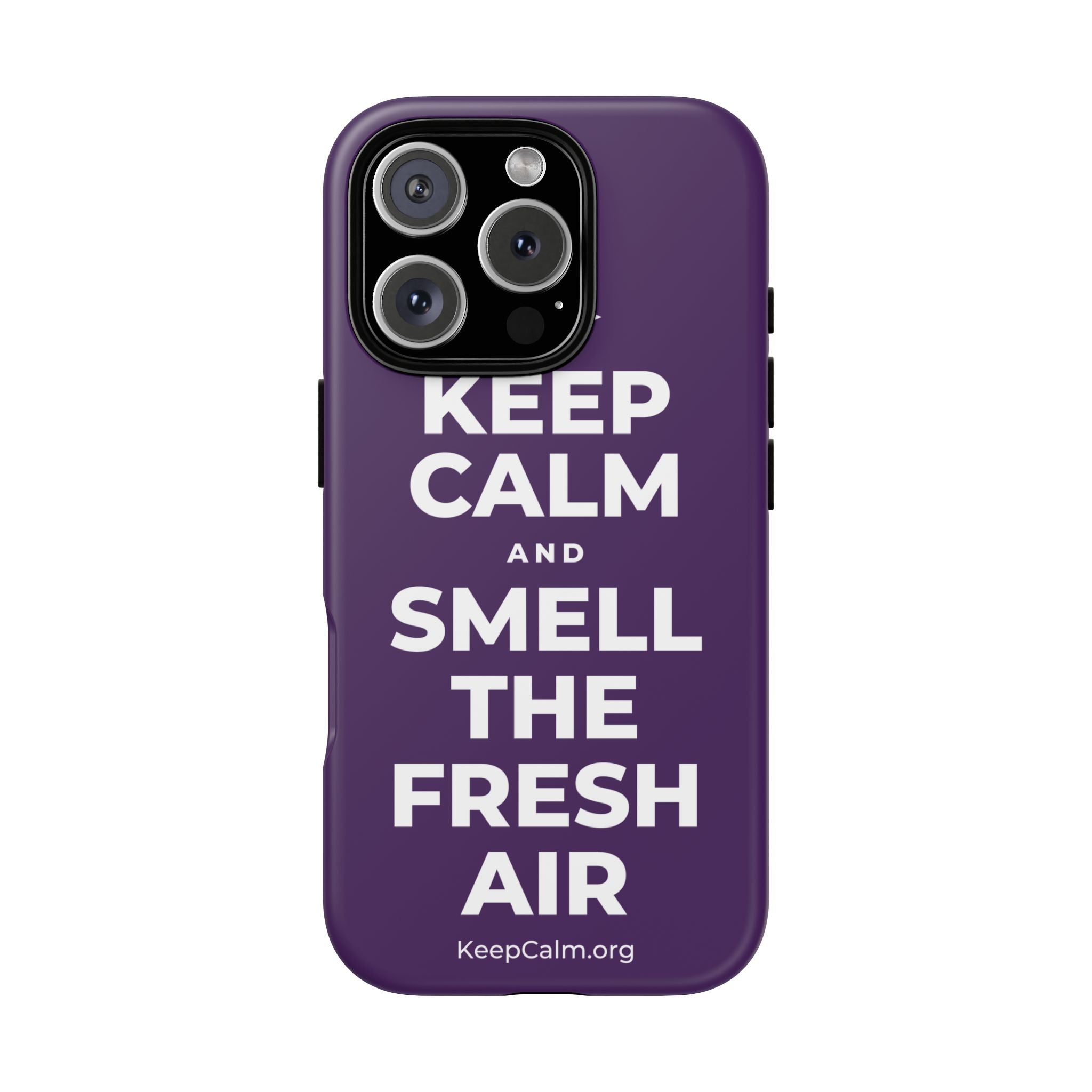KEEP CALM AND SMELL THE FRESH AIR Phone Case