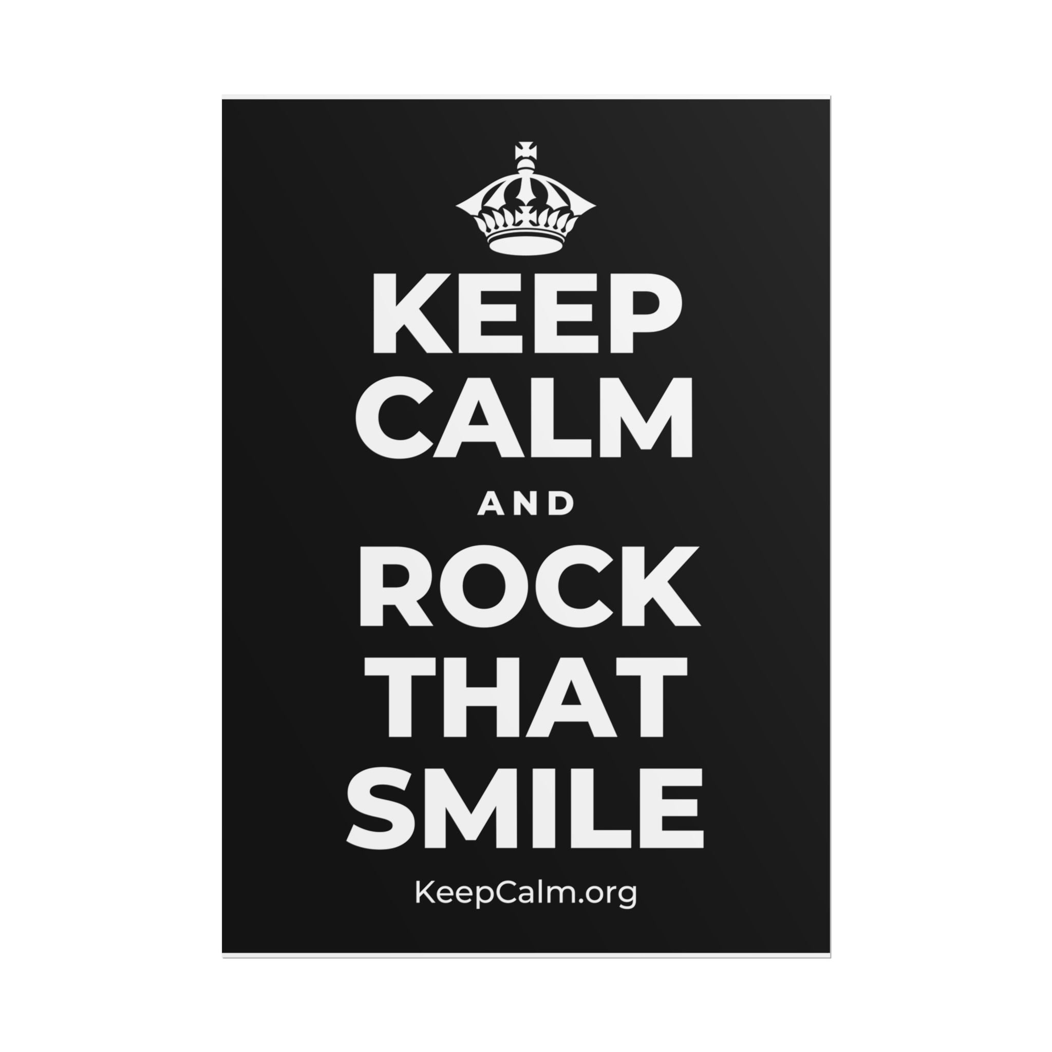 KEEP CALM AND ROCK THAT SMILE Poster