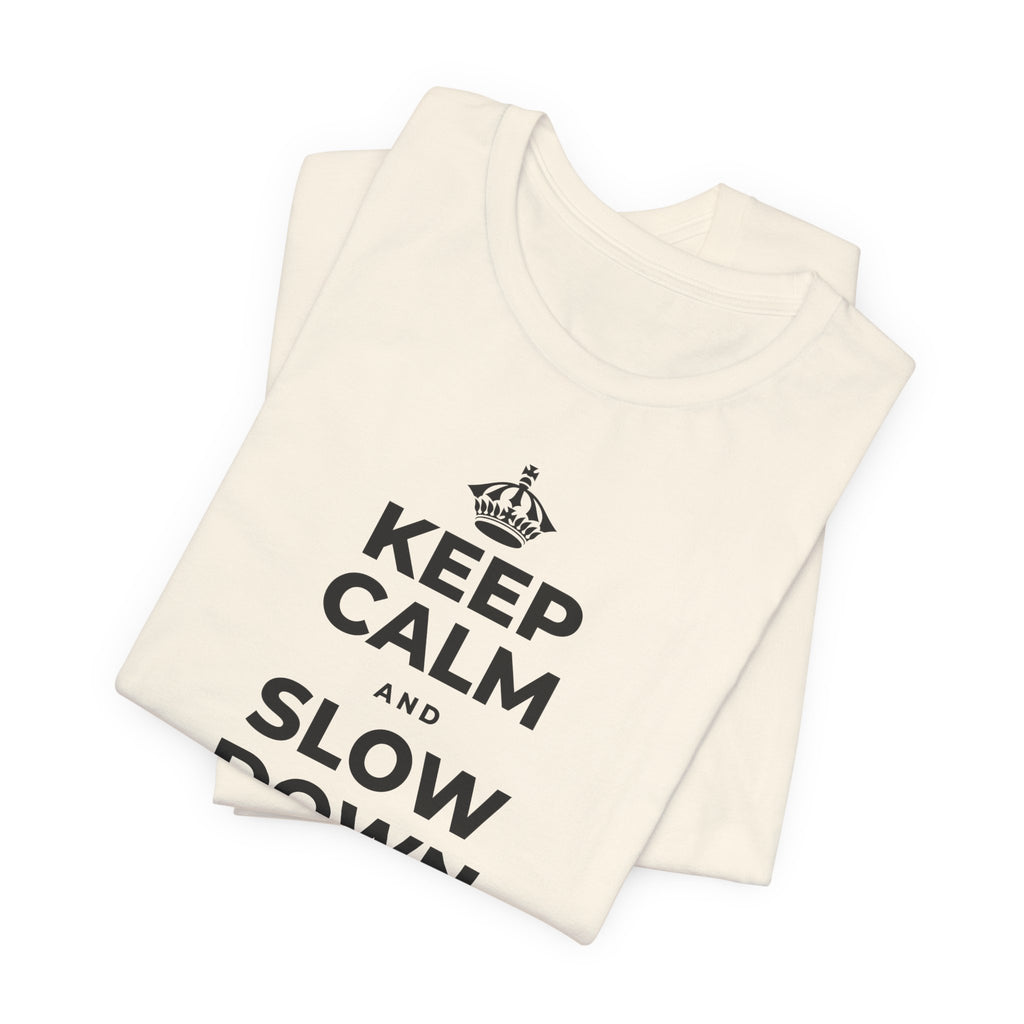 KEEP CALM AND SLOW DOWN WITH THE SEASON T-Shirt (White–Asphalt)