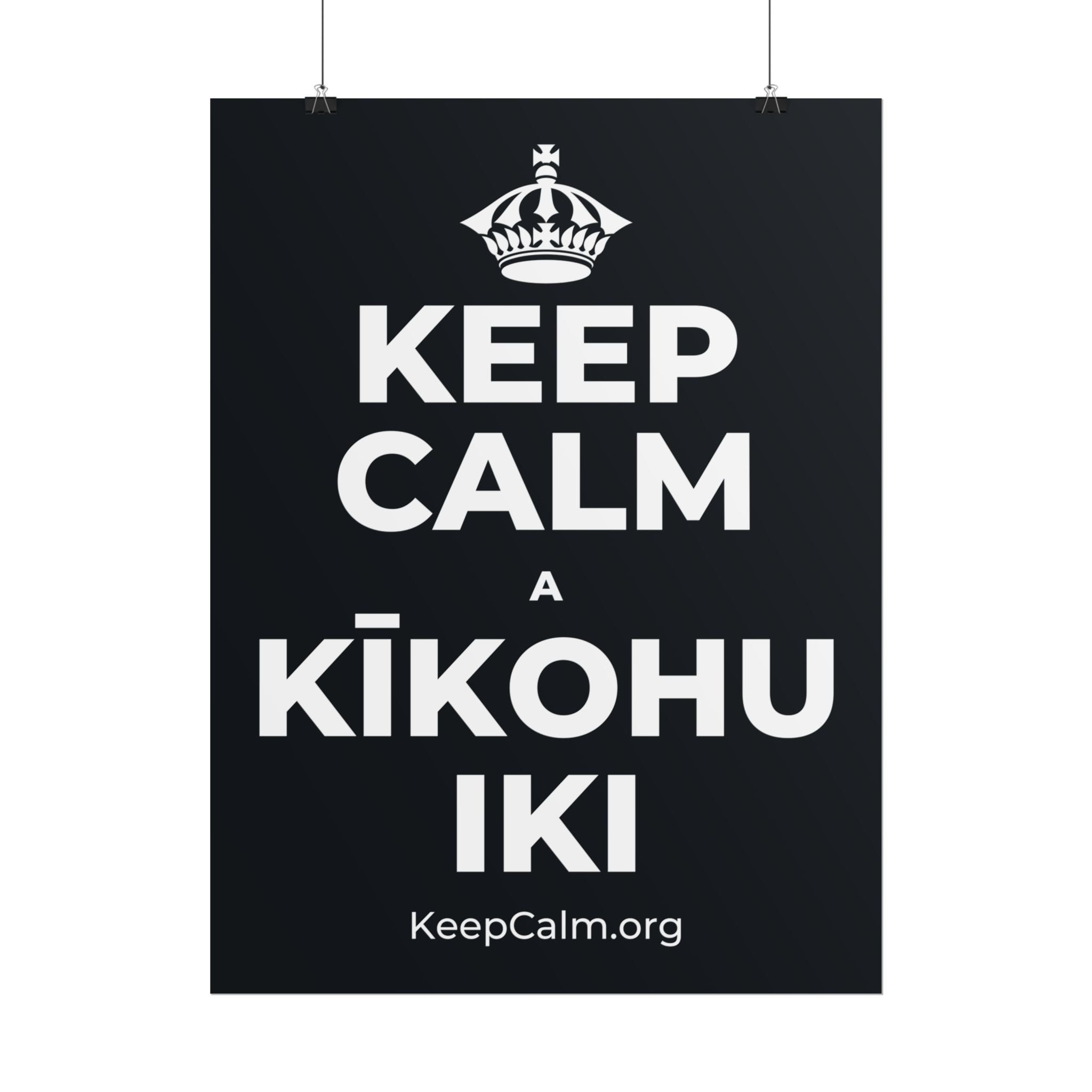 KEEP CALM A KĪKOHU IKI Poster (Dark)