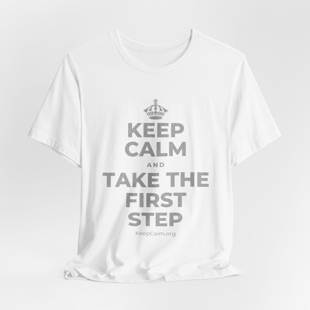 KEEP CALM AND TAKE THE FIRST STEP T-Shirt (White–Asphalt)