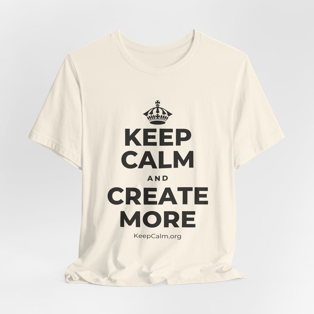 KEEP CALM AND CREATE MORE T-Shirt (White–Asphalt)