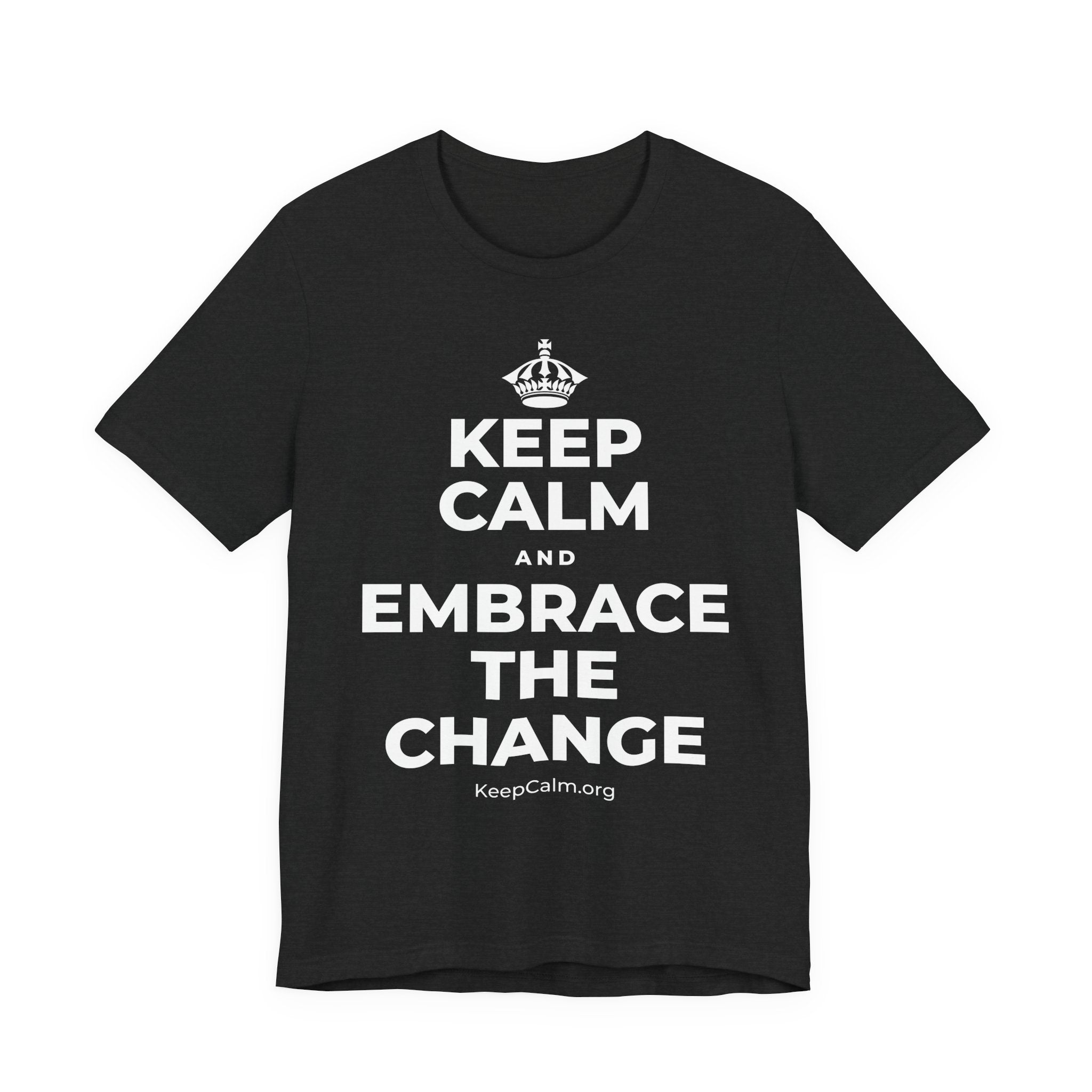 KEEP CALM AND EMBRACE THE CHANGE T-Shirt (White–Asphalt)