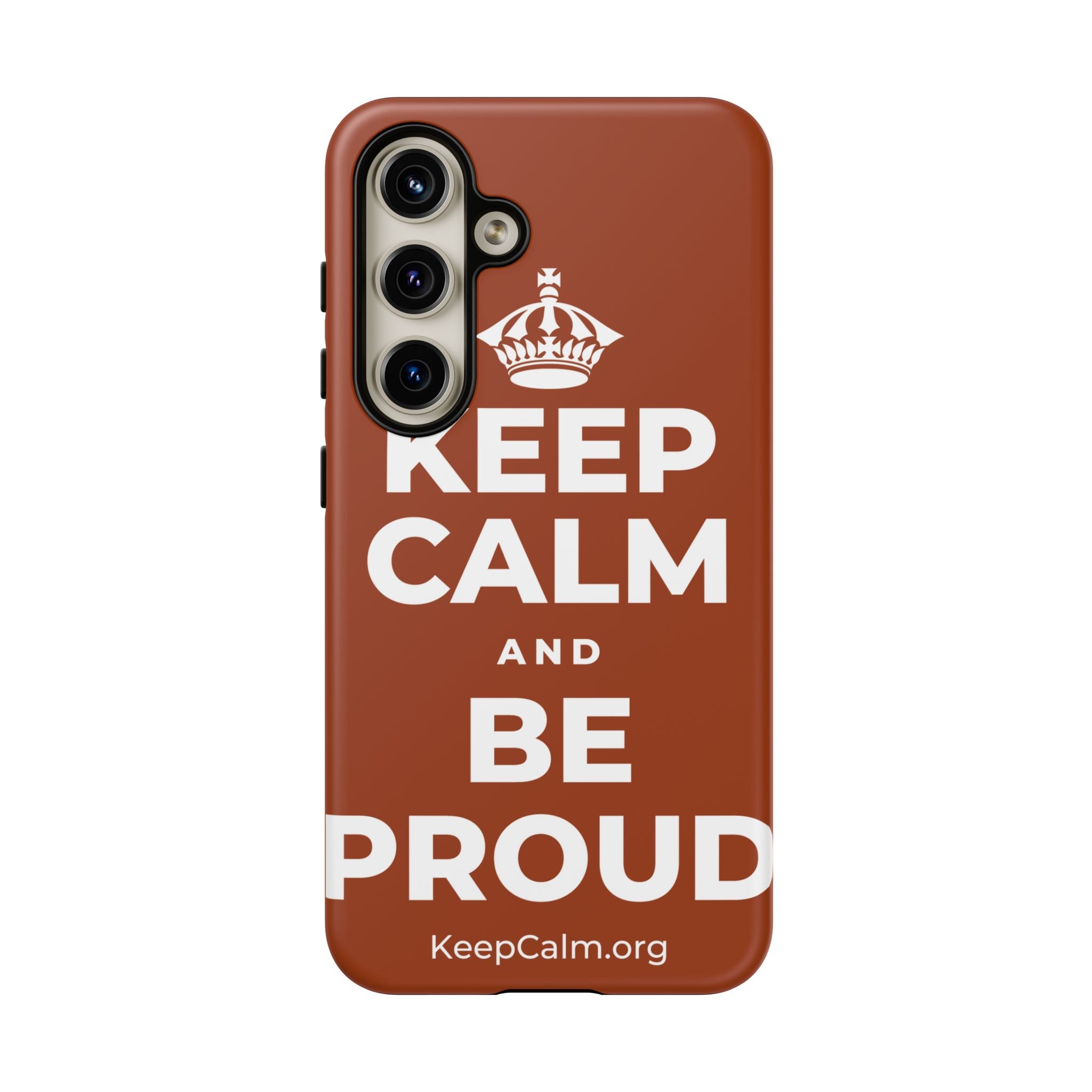 KEEP CALM AND BE PROUD Phone Case